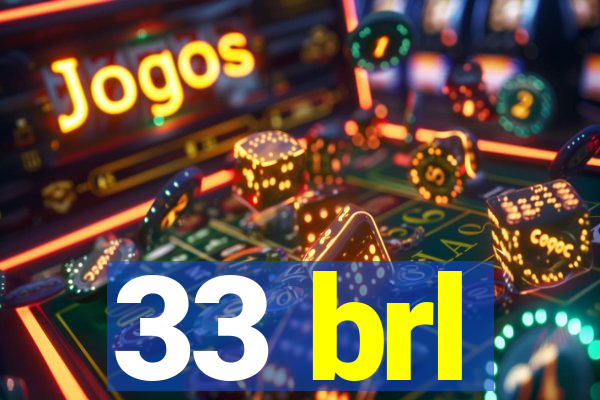 33 brl